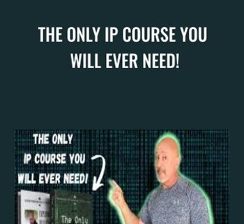 The Only IP Course You Will Ever Need! – Lazaro Diaz