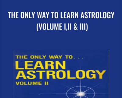 The Only Way To Learn Astrology (Volume I,II & III) - Marion D.March & Joan McEvers