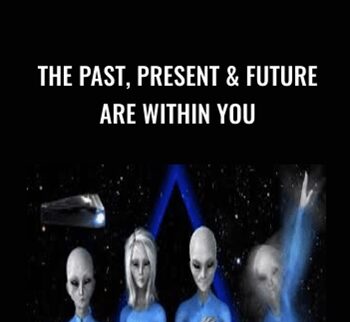 The Past, Present & Future Are Within You – Bashar