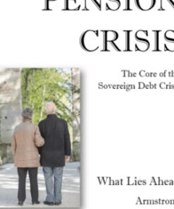 The Pension Crisis - Armstrongeconomics