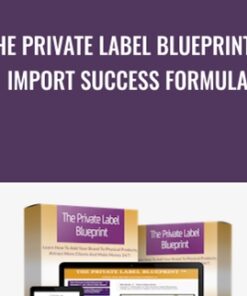 The Private Label Blueprint - Import Success Formula - Karen & Neil Gwartzman