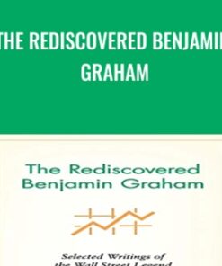 The Rediscovered Benjamin Graham - Janet Lowe