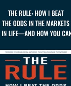 The Rule: How I Beat the Odds in the Markets and in Life—and How You Can Too - Larry Hite
