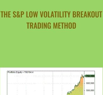 The S&P Low Volatility Breakout Trading Method - TradingMarkest