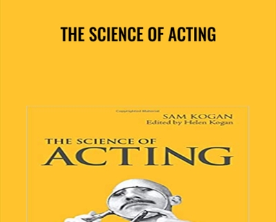 The Science Of Acting - Sam Kogan
