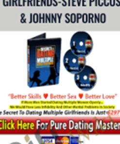 The Secret To Dating Multiple Girlfriends-Steve Piccus & Johnny Soporno