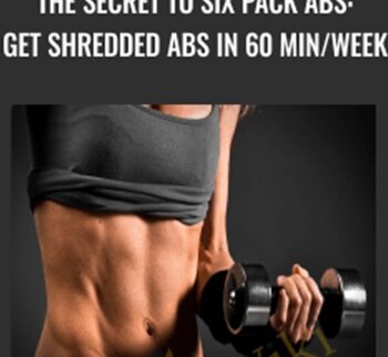 The Secret to Six Pack Abs: Get Shredded Abs in 60 min/week - Jack Wilson