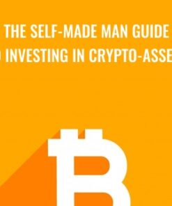 The Self-Made Man Guide To Investing In Crypto-Assets