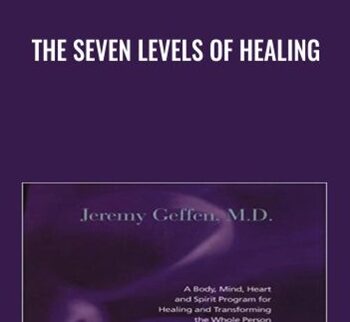 The Seven Levels of Healing - Jeremy Geffen