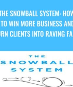 The Snowball System: How to Win More Business and Turn Clients into Raving Fans - Mo Bunnell