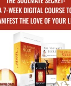 The Soulmate Secret: A 7-week Digital Course to Manifest the Love of Your Life - Arielle Ford