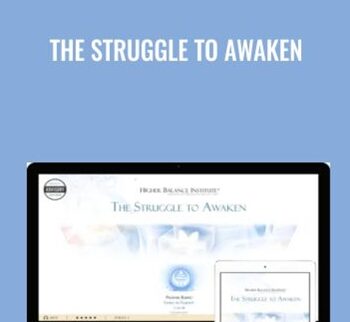 The Struggle to Awaken - Higher Balance Institute