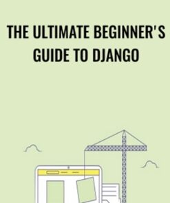 The Ultimate Beginner's Guide to Django - Nick Walter