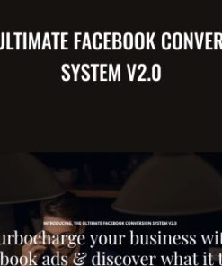 The Ultimate Facebook Conversion System V2.0 - Ben Angel