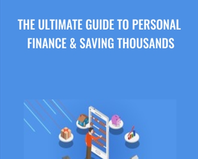 The Ultimate Guide to Personal Finance & Saving Thousands - Justin Kelsey
