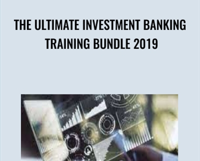 The Ultimate Investment Banking Training Bundle 2019