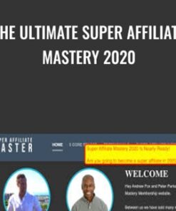 The Ultimate Super Affiliate Mastery 2020 - Peter Parks & Andrew Fox