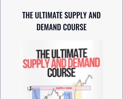 The Ultimate Supply and Demand Course - Anonymous