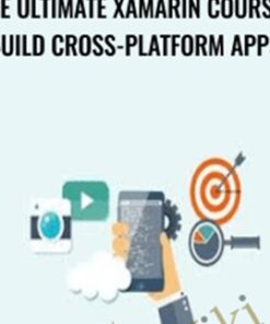 The Ultimate Xamarin Course - Build Cross-Platform Apps!