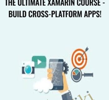 The Ultimate Xamarin Course – Build Cross-Platform Apps!