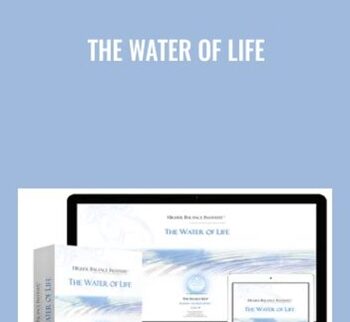 The Water of Life - Higher Balance Institute