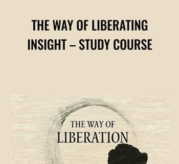 The Way Of Liberating Insight – Study Course – Adyashanti