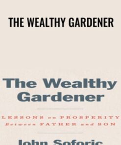 The Wealthy Gardener - John Soforic