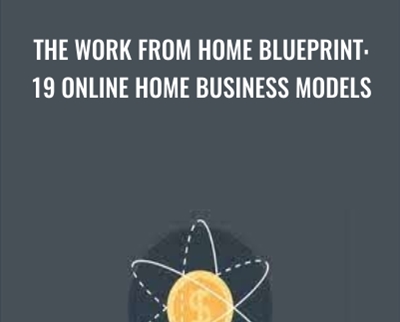 The Work From Home Blueprint: 19 Online Home Business Models - Gregory Markus Hegel