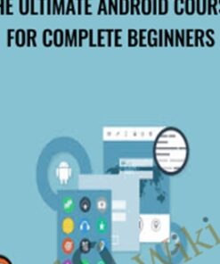 The ultimate Android course for complete beginners