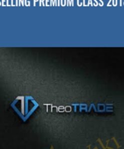 Selling Premium Class 2018 - TheoTrader
