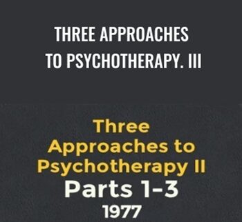 Three Approaches To Psychotherapy. III