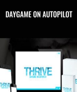 Daygame on Autopilot - Thrive