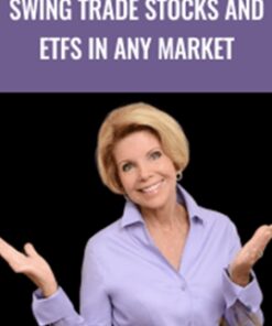 Swing Trade Stocks and ETFs in Any Market - Toni Turner