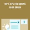 Top 5 Tips for Naming Your Brand - Drew Boyd
