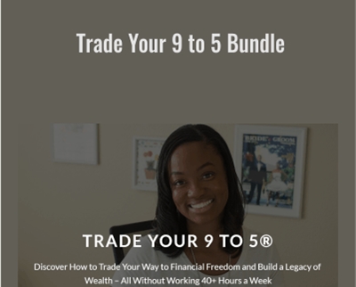 Trade Your 9 to 5 Bundle - Tela Holcomb