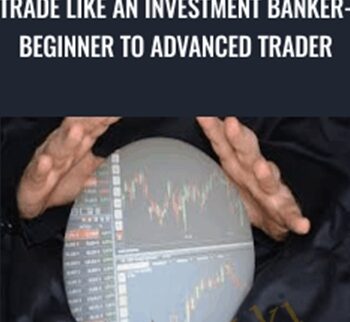Trade like an Investment Banker- Beginner to Advanced Trader - Udemy