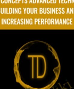 Core Concepts Advanced Techniques Building Your Business and Increasing Performance - Trader Dante