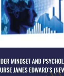 Trader Mindset and Psychology Course James Edward’s (NEW!!!)
