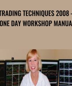Trading Techniques 2008 – One Day Workshop Manual - Linda Raschke