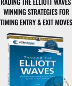 Trading The Elliott Waves - Winning Strategies For Timing Entry & Exit Moves - Robert Prechter