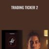 Trading Ticker 2 - Tim Grittani