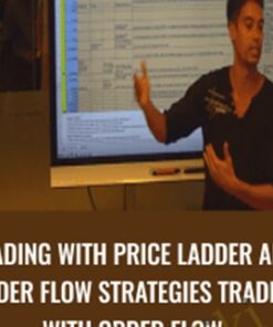 Trading With Price Ladder And Order Flow Strategies Trading With Order Flow