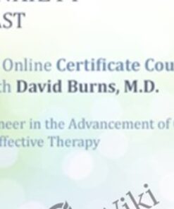 Treat Anxiety Fast: Certificate Course with Dr. David Burns - David Burns