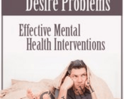 Treating Sexual Desire Problems: Effective Mental Health Interventions - Viviana Coles