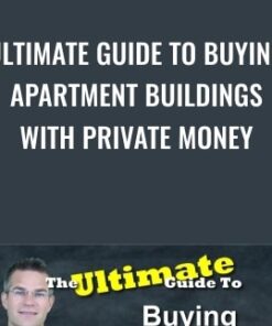 Ultimate Guide to Buying Apartment Buildings with Private Money