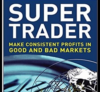 Super Trader: Make Consistent Profits In Good And Bad Markets - Van K. Tharp