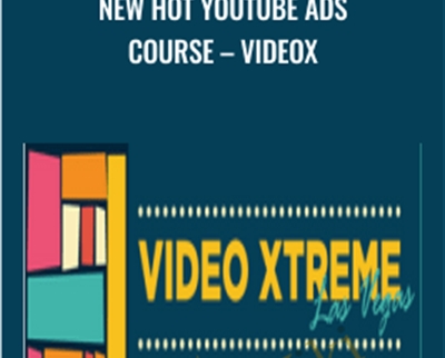 New Hot Youtube Ads Course – VideoX – Video Xtreme