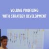 Volume Profiling with Strategy Development - Axia Futures