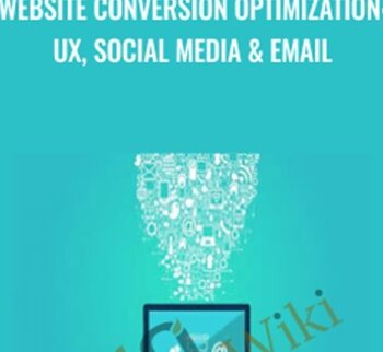 Website Conversion Optimization: UX, Social Media & Email – Alex Genadinik