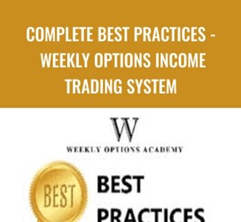Complete Best Practices - Weekly Options Income Trading System - Weekly Options Academy